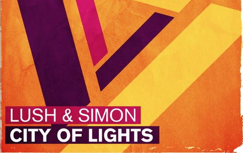 Lush & Simon – City Of Lights (Original Mix)