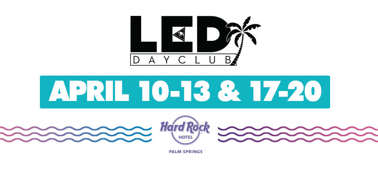 LED Announces LED Day Club April 10-13 & April 17-20
