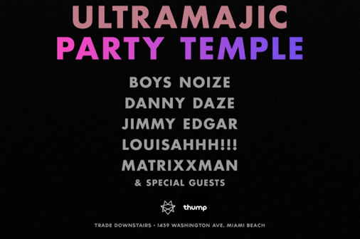 Event: Ultramajic Party Temple w/ Boys Noize, Danny Daze, Jimmy Edgar