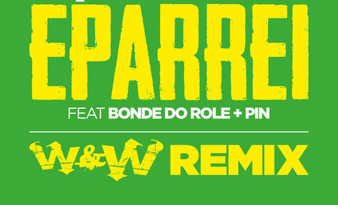 Dimitri Vegas & Like Mike, Diplo & Fatboy Slim – Eparrei ft Bonde Do Role & Pin (W&W Remix)