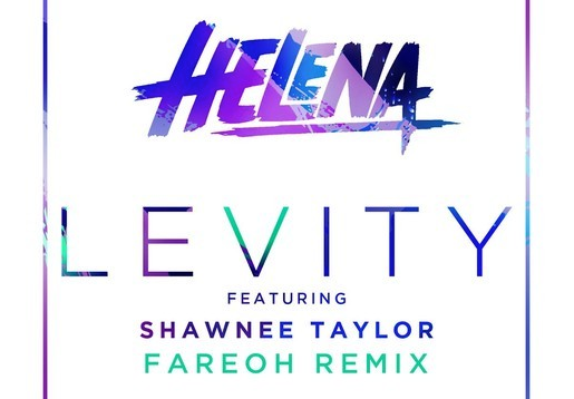 Helena feat. Shawnee Taylor — Levity (Fareoh Remix)