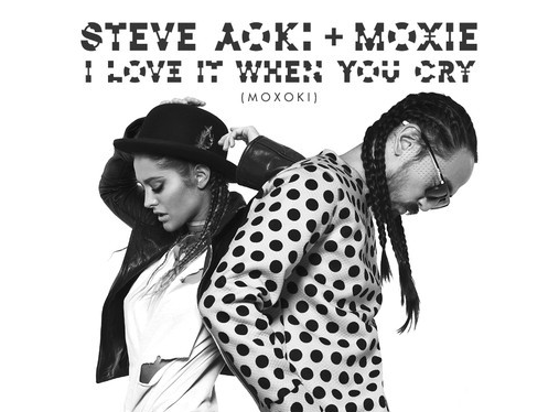 Steve Aoki & Moxie — I Love It When You Cry